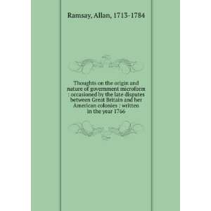   colonies  written in the year 1766 Allan, 1713 1784 Ramsay Books