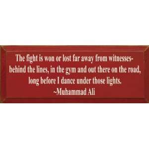 The Fight Is Won Or Lost Far Away From Witnesses   Muhammad Ali 