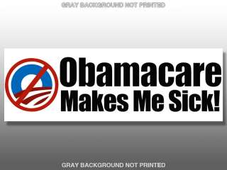 Obamacare Makes Me Sick Sticker  anti nobama healthcare  