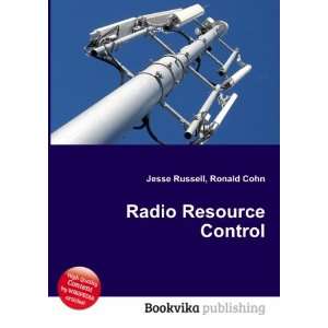  Radio Resource Control Ronald Cohn Jesse Russell Books