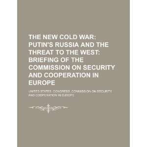  The new cold war: Putins Russia and the threat to the 