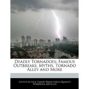  Deadly Tornadoes Famous Outbreaks, Myths, Tornado Alley 