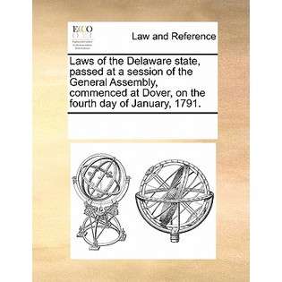 Gale Ecco, Print Editions Laws of the Delaware State, Passed at a 