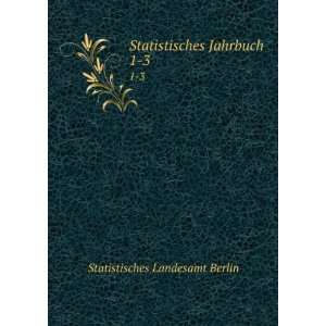    Statistisches Jahrbuch. 1 3 Statistisches Landesamt Berlin Books