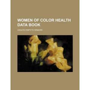  Women of color health data book adolescents to seniors 