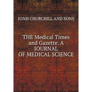  THE Medical Times and Gazette. A JOURNAL OF MEDICAL 