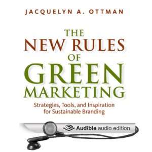 The New Rules of Green Marketing Stragegies, Tools, and Inspiration 