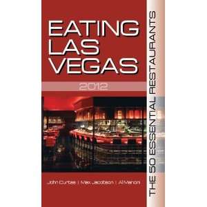  Eating Las Vegas 2012: The 50 Essential Restaurants 