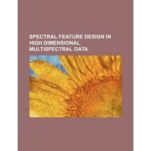  Spectral feature design in high dimensional multispectral data 