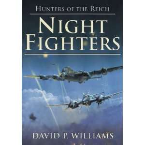   Fighters Hunters of the Reich [Paperback] David P. Williams Books