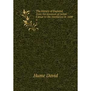   of Julius CÃ¦sar to the revolution in 1688. 6 Hume David Books