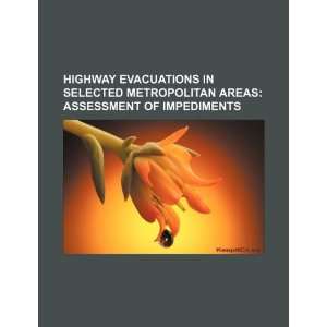 Highway evacuations in selected metropolitan areas assessment of 