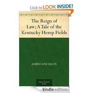 The Reign of Law; A Tale of the Kentucky Hemp Fields James Lane Allen 