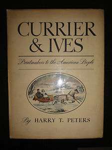 Currier and Ives Printmakers to the American People by Harry T. Peters 