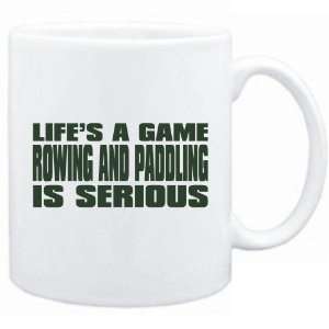  New  Life Is A Game , Rowing And Paddling Is Serious 