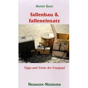 Fallenbau und Falleneinsatz: Tipps und Tricks der Fangjagd: .de 
