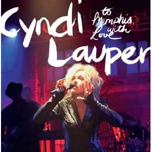 To Memphis,With Love Cyndi Lauper  Musik