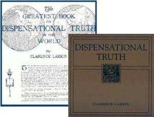 DISPENSATIONAL TRUTH by Clarence Larkin   Original 1918, 1920 