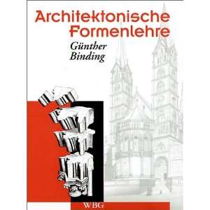 Architektonische Formenlehre  Günther Binding Bücher