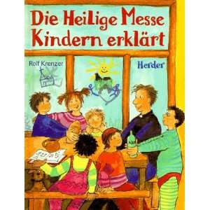 Die Heilige Messe Kindern erklärt  Rolf Krenzer Bücher
