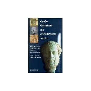   griechischen Antike. 58 historische Portraits von Homer bis Kleopatra