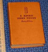 1930 I Lived This Story   Betty White 1st  