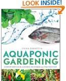 Aquaponic Gardening: A Step By Step Guide to Raising Vegetables and 