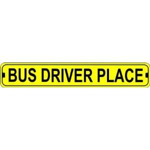  Bus Driver Place Novelty Metal Street Sign