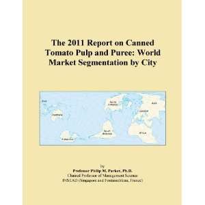  The 2011 Report on Canned Tomato Pulp and Puree World 