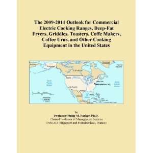 The 2009 2014 Outlook for Commercial Electric Cooking Ranges, Deep Fat 