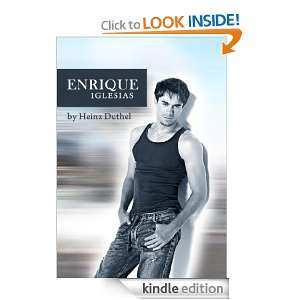 Enrique Iglesias By Heinz Duthel (1) Heinz Duthel  Kindle 