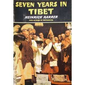 Seven Years in Tibet Heinrich Harrer, Richard Graves, Peter Fleming 
