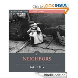 Neighbors (Illustrated) Jacob Riis, Charles River Editors  