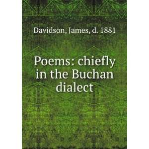    Poems chiefly in the Buchan dialect. James Davidson Books