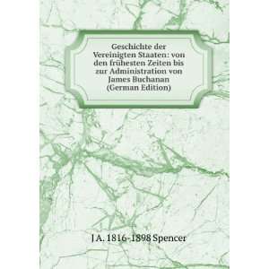   von James Buchanan (German Edition) J A. 1816 1898 Spencer Books