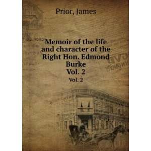   character of the Right Hon. Edmond Burke. Vol. 2 James Prior Books