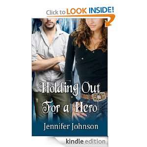Holding Out for a Hero Jennifer Johnson  Kindle Store