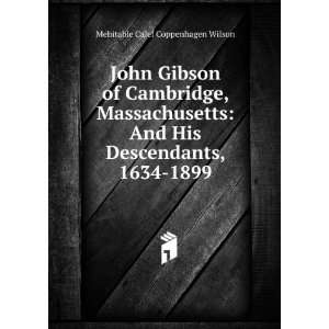  John Gibson of Cambridge, Massachusetts And His 