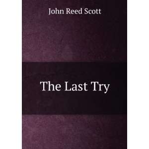 The Last Try John Reed Scott  Books