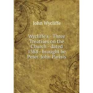     dated 1384   brought be Peter John Parisis: John Wycliffe: Books