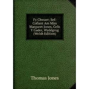   Margaret Jones, Cefn Y Gader, Wyddgrug (Welsh Edition) Thomas Jones