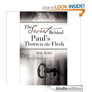 The Secret Behind Pauls Thorn in the Flesh Mel Berg  