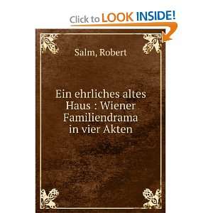   altes Haus  Wiener Familiendrama in vier Akten Robert Salm Books