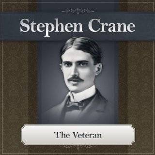 The Veteran A Stephen Crane Story by Stephen Crane and Deaver Brown 
