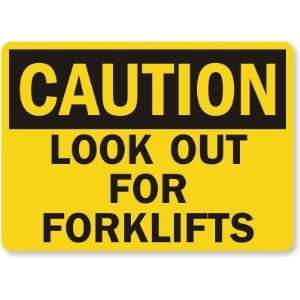  Caution Look Out For Forklifts Laminated Vinyl Sign, 10 