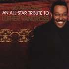   An All Star Tribute to Luther Vandross (CD, Sep 2005, J Records