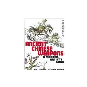 Ancient Chinese Weapons A Martial Artists Guide w/Illustrations 