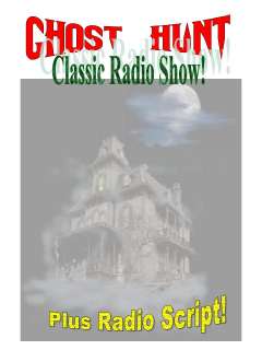 GHOST HUNT Haunted House Scary Radio Show CD + Script!  