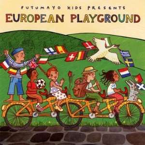  European Playground: Putumayo Kids Presents: Music