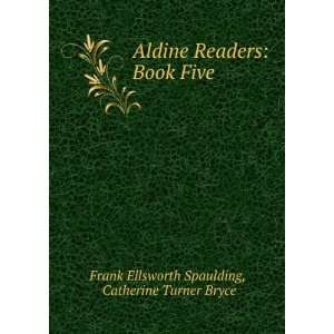    Book Five Catherine Turner Bryce Frank Ellsworth Spaulding Books